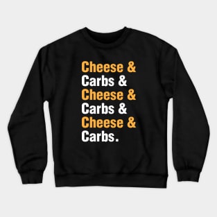 Cheese & Carbs Rule Everything Around Me Crewneck Sweatshirt